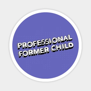 Professional Former Child - Same Here Man Podcast Magnet